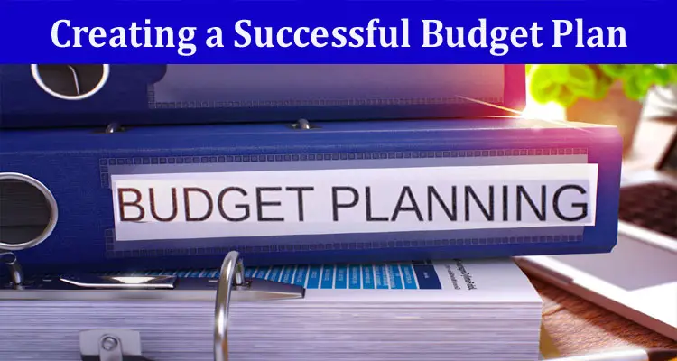 How to Creating a Successful Budget Plan